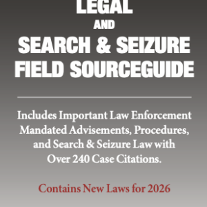2026 California Peace Officers' Legal and Search & Seizure Field SourceGuide